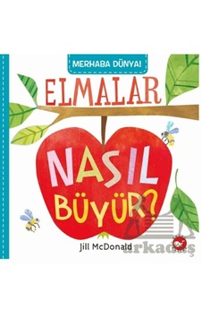 Merhaba Dünya Elmalar Nasıl Büyür Beyaz Balina Yayınları Merhaba Dünya Elmalar Nasıl Büyür Beyaz Balina Yayınları