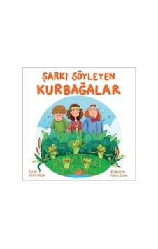 Şarkı Söyleyen Kurbağalar - Özlem Orçun - Martı Yayınları Şarkı Söyleyen Kurbağalar - Özlem Orçun - Martı Yayınları