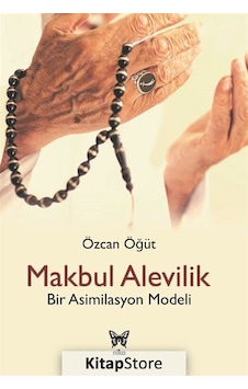 Makbul Alevilik-Bir Asimilasyon Mod - Özcan Öğüt - Nika Yayınevi Makbul Alevilik-Bir Asimilasyon Mod - Özcan Öğüt - Nika Yayınevi