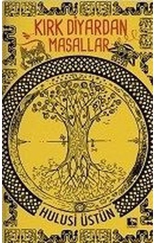 Kırk Diyardan Masallar / Hulusi Üstün