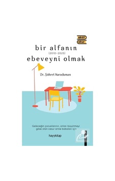 Bir Alfanın Ebeveyni Olmak / Dr. Şöhret Karaduman Bir Alfanın Ebeveyni Olmak / Dr. Şöhret Karaduman