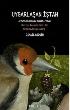 Uygarlaşan İştah: Atalarımız Nasıl Besleniyordu / Prof.dr. İs... Uygarlaşan İştah: Atalarımız Nasıl Besleniyordu / Prof.dr. İs...