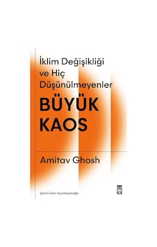 Büyük Kaos - Amitav Ghosh - Timaş Yayınları Büyük Kaos - Amitav Ghosh - Timaş Yayınları
