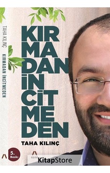 Kırmadan Incitmeden / Taha Kılınç