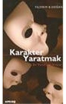 Karakter Yaratmak / Yıldırım B. Doğan Karakter Yaratmak / Yıldırım B. Doğan