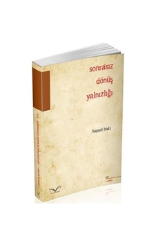Sonrasız Dönüş Yalnızlığı - Hayati Baki - MedaKitap