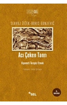 Acı Çeken Tanrı - Slavoj Zizek -  Boris Gunjevic - Sel Yayıncılık