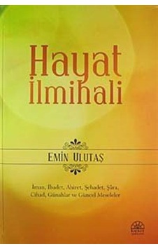 Hayat İlmihali - Emin Ulutaş - Kent Işıkları Yayınları