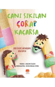 Canı Sıkılan Çorap Kaçarsa - Bir İleri Dönüşüm Hikayesi - Melike İlgün - Uçan Fil Canı Sıkılan Çorap Kaçarsa - Bir İleri Dönüşüm Hikayesi - Melike İlgün - Uçan Fil