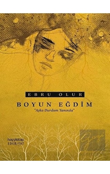 Boyun Eğdim - Ebru Olur - Hayykitap Boyun Eğdim - Ebru Olur - Hayykitap