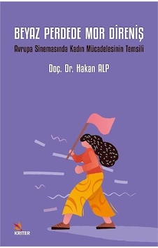 Beyaz Perdede Mor Direniş / Hakan Alp Beyaz Perdede Mor Direniş / Hakan Alp