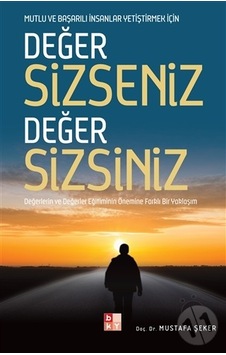 Değer Sizseniz Değer Sizsiniz - Mustafa Şeker - Babıali Kültür Değer Sizseniz Değer Sizsiniz - Mustafa Şeker - Babıali Kültür