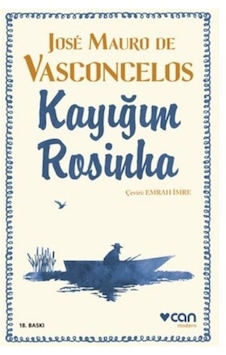 Kayığım Rosinha / Jose Mauro De Vasconcelos - Can Yayınları Kayığım Rosinha / Jose Mauro De Vasconcelos - Can Yayınları