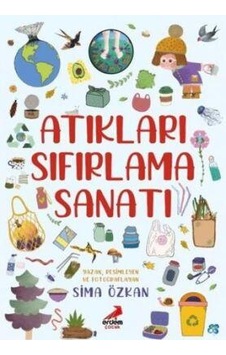 Atıkları Sıfırlama Sanatı - Sima Özkan - Erdem Çocuk Atıkları Sıfırlama Sanatı - Sima Özkan - Erdem Çocuk