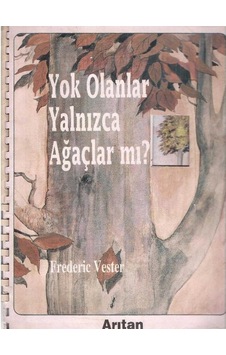 Yok Olanlar Yalnızca Ağaçlar Mı Frederic Vester Yok Olanlar Yalnızca Ağaçlar Mı Frederic Vester