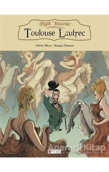 Büyük Ressamlar-Toulouse Lautrec - Olivier Bleys - Yomgui Dumont - Akılçelen Kitaplar Büyük Ressamlar-Toulouse Lautrec - Olivier Bleys - Yomgui Dumont - Akılçelen Kitaplar