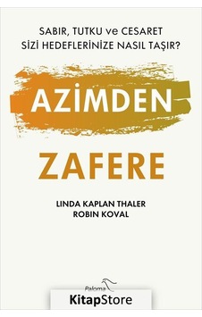 Azimden Zafere - Linda Kaplan Thaler - Robin Koval - Paloma Yayınevi Azimden Zafere - Linda Kaplan Thaler - Robin Koval - Paloma Yayınevi