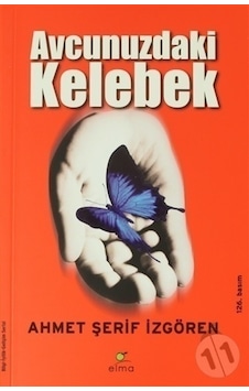 Avcunuzdaki Kelebek - Ahmet Şerif İzgören - 126.Baskı Avcunuzdaki Kelebek - Ahmet Şerif İzgören - 126.Baskı
