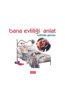Bana Evliliği Anlat - Cahide Günay Mini Cep Kitabı