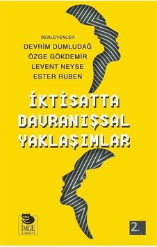 İktisatta Davranışsal Yaklaşımlar- İmge Kitabevi İktisatta Davranışsal Yaklaşımlar- İmge Kitabevi