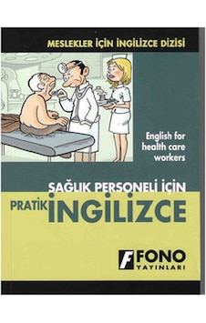 Sağlık Personeli İçin Pratik İngilizce- Fono Yayınları Sağlık Personeli İçin Pratik İngilizce- Fono Yayınları
