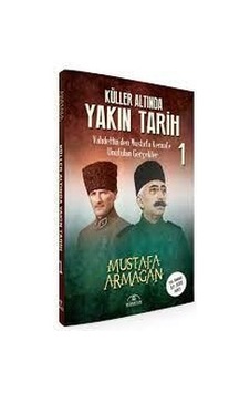 Küller Altinda Yakin Tarih 1 - Mustafa Armağan - Hümayun