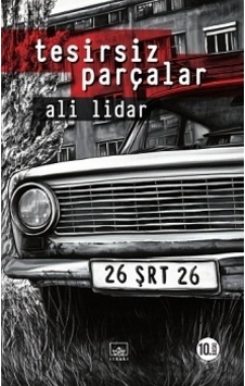 Tesirsiz Parçalar - Ali Lidar - İthaki Yayınları