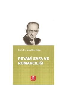 Peyami Safa Ve Romancılığı / Prof. Dr. Nurullah Çetin