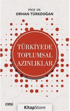 Türkiye'de Toplumsal Azınlıklar / Prof. Dr. Orhan Türkdoğan Türkiye'de Toplumsal Azınlıklar / Prof. Dr. Orhan Türkdoğan