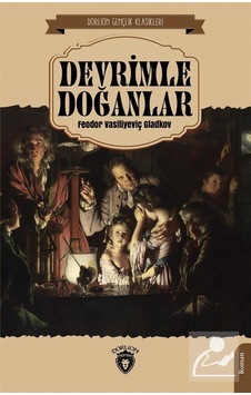 Devrimle Doğanlar - Fyodor Gladkov - Dorlion Yayınevi Devrimle Doğanlar - Fyodor Gladkov - Dorlion Yayınevi