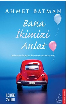 Bana İkimizi Anlat - Ahmet Batman - Destek Yayınları Bana İkimizi Anlat - Ahmet Batman - Destek Yayınları