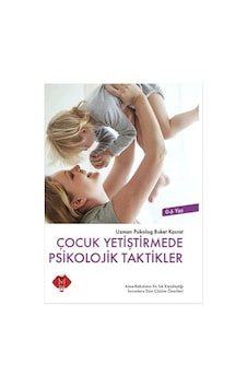 Çocuk Yetiştirmede Psikolojik Taktikler - Buket Kasrat - Mikado Yayınları