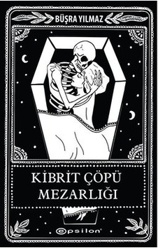 Kibrit Çöpü Mezarlığı-Ölüme Fısıldayan Adam 2 Kibrit Çöpü Mezarlığı-Ölüme Fısıldayan Adam 2