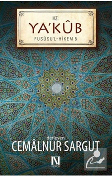 Hz. Ya'kub / Fususu'l Hikem 8 / Cemalnur Sargut 9786059901307 Hz. Ya'kub / Fususu'l Hikem 8 / Cemalnur Sargut 9786059901307