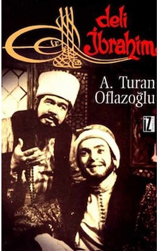 Deli İbrahim - T Oflazoğlu - İz Yayıncılık Deli İbrahim - T Oflazoğlu - İz Yayıncılık