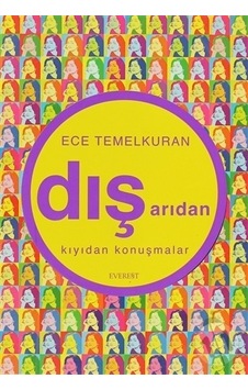 Dışarıdan-Kıyıdan Konuşmalar - Ece Temelkuran - Everest Yayınları Dışarıdan-Kıyıdan Konuşmalar - Ece Temelkuran - Everest Yayınları