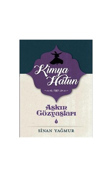 Aşkın Gözyaşları - 3 Kimya Hatun - Sinan Yağmur İlk Baskı 2016