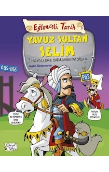 Yavuz Sultan Selim Hayallere Sığmayan Padişah Yavuz Sultan Selim Hayallere Sığmayan Padişah