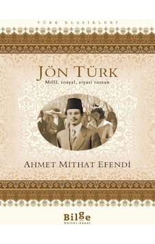 Jön Türk - Ahmet Mithat Efendi - Bilge Kültür Sanat Jön Türk - Ahmet Mithat Efendi - Bilge Kültür Sanat