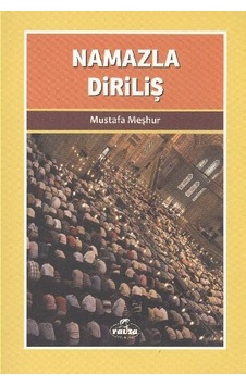 Namazla Diriliş - Mustafa Meşhur Namazla Diriliş - Mustafa Meşhur