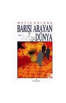 Barışı Arayan Dünya - Metin Külünk - Erguvan Yayınları Barışı Arayan Dünya - Metin Külünk - Erguvan Yayınları