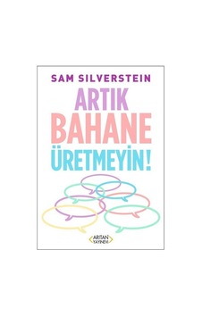 Artık Bahane Üretmeyin! - Sam Silverstein - Arıtan Yayınevi