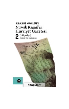 Namık Kemal'in Hürriyet Gazetesi 2-Sürgünde Muhalefet - Namık Kemal - VakıfBank Kültür Yayınları Namık Kemal'in Hürriyet Gazetesi 2-Sürgünde Muhalefet - Namık Kemal - VakıfBank Kültür Yayınları