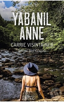 Yabanıl Anne - Carrie Visintainer - Yeni İnsan Yayınevi Yabanıl Anne - Carrie Visintainer - Yeni İnsan Yayınevi