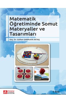 Pegem Akademi Yayıncılık - Matematik Öğretiminde Somut Materyaller ve Tasarımları