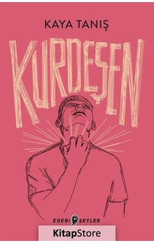 Kurdeşen - Kaya Tanış - Edebi Şeyler Kurdeşen - Kaya Tanış - Edebi Şeyler