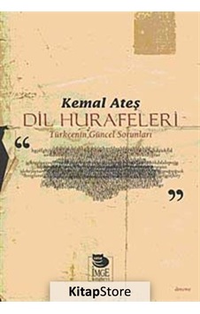 Dil Hurafeleri - Kemal Ateş - İmge Kitabevi Dil Hurafeleri - Kemal Ateş - İmge Kitabevi
