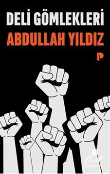 Deli Gömlekleri / Abdullah Yıldız Deli Gömlekleri / Abdullah Yıldız