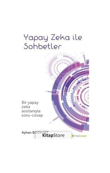 Yapay Zeka İle Sohbetler / Ayhan Bozkurt