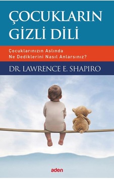 Çocukların Gizli Dili - Çocuklarınızın Aslında Ne Dediklerini Nas